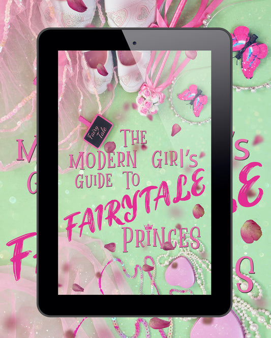 The Modern Girl's Guide to Fairytale Princes
